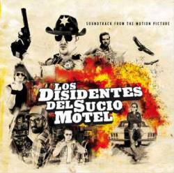 Los Disidentes Del Sucio Motel : Soundtrack from the Motion Picture